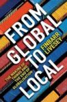 From Global To Local - The Making Of Things And The End Of Globalisation Paperback