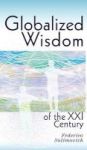Globalized Wisdom Of The Xxi Century Hardcover