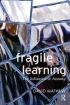 Fragile Learning - The Influence Of Anxiety Paperback