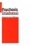 Psychosis Madness Paperback Revised