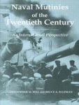 Naval Mutinies Of The Twentieth Century: An International Perspective Cass Series: Naval Policy And History