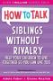 How To Talk: Siblings Without Rivalry   Paperback New Ed