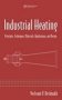 Industrial Heating - Principles Techniques Materials Applications And Design   Hardcover New