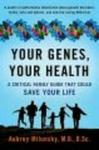 Your Genes, Your Health - A Critical Family Guide That Could Save Your Life Hardcover