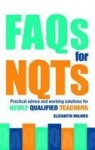 Faqs For Nqts - Practical Advice And Working Solutions For Newly Qualified Teachers Paperback New Ed