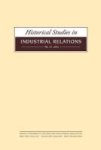 Historical Studies In Industrial Relations 2013 Volume 34 Paperback New