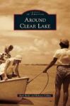 Around Clear Lake Hardcover