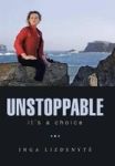 Unstoppable - It& 39 S A Choice Hardcover