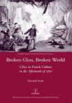 Broken Glass Broken World - Glass In French Culture In The Aftermath Of 1870 Hardcover