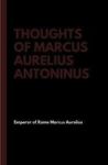 Thoughts Of Marcus Aurelius Antoninus Hardcover