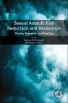 Sexual Assault Risk Reduction And Resistance - Theory Research And Practice Hardcover