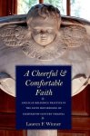 A Cheerful And Comfortable Faith: Anglican Religious Practice In The Elite Households Of Eighteenth-century Virginia