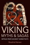 Viking Myths & Sagas: Retold From Ancient Norse Texts