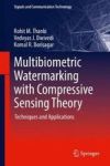 Multibiometric Watermarking With Compressive Sensing Theory - Techniques And Applications Hardcover 1ST Ed. 2018