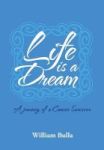 Life Is A Dream - A Journey Of A Cancer Survivor Hardcover