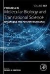 Epigenetics And Psychiatric Disease Volume 157 Hardcover