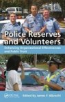 Police Reserves And Volunteers - Enhancing Organizational Effectiveness And Public Trust Hardcover