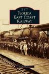 Florida East Coast Railway Hardcover