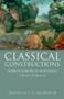 Classical Constructions - Papers In Memory Of Don Fowler Classicist And Epicurean   Hardcover