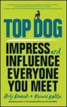Top Dog - Impress And Influence Everyone You Meet Paperback