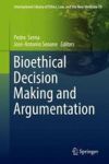 Bioethical Decision Making And Argumentation Hardcover 1ST Ed. 2016