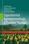 Experimental Agrometeorology: A Practical Manual Hardcover 1ST Ed. 2017