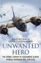 Unwanted Hero - The Flying Career Of Squadron Leader Donald Barnard Dfc 1937-1955 Hardcover