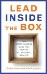 Lead Inside The Box - How Smart Leaders Guide Their Teams To Exceptional Results Paperback