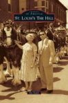 St. Louis& 39 S The Hill Hardcover