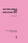 Matthew Arnold And John Stuart Mill V. 15 Hardcover
