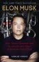 Elon Musk - How The Billionaire Ceo Of Spacex And Tesla Is Shaping Our Future   Paperback
