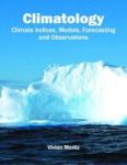 Climatology: Climate Indices Models Forecasting And Observations Hardcover