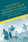 Peasants In Russia From Serfdom To Stalin - Accommodation Survival Resistance Hardcover