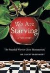 We Are Starving - The Peaceful Warrior Chess Phenomenon Hardcover