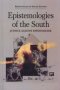 Epistemologies Of The South - Justice Against Epistemicide   Hardcover