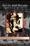 South Side Hitmen - The Story Of The 1977 Chicago White Sox Hardcover