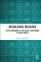 Regulating Religion - State Governance Of Religious Institutions In South Africa   Paperback