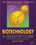 Biotechnology Second Edition: A Laboratory Course