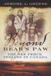 Beyond Bear's Paw: The Nez Perce Indians In Canada