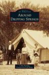 Around Dripping Springs Hardcover