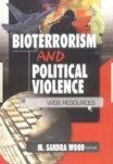 Bioterrorism And Political Violence - Web Resources Hardcover