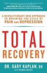 Total Recovery - Breaking The Cycle Of Chronic Pain And Depression Paperback
