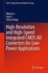 High-resolution And High-speed Integrated Cmos Ad Converters For Low-power Applications Hardcover 1ST Ed. 2018