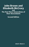 John Brown And Elizabeth Mccrary And The First Three Generations Of Their Descendants 2ND Edition