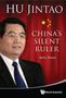 Hu Jintao - China&  39 S Silent Ruler Hardcover