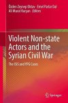 Violent Non-state Actors And The Syrian Civil War: The Isis And Ypg Cases