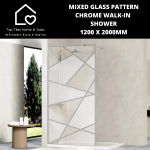 Mixed Glass Pattern Chrome Walk-in Shower- 1200 X 2000MM