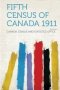 Fifth Census Of Canada 1911 Volume 2   Paperback