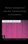 Perfect Competition And The Transformation Of Economics Paperback