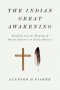 The Indian Great Awakening - Religion And The Shaping Of Native Cultures In Early America   Hardcover New